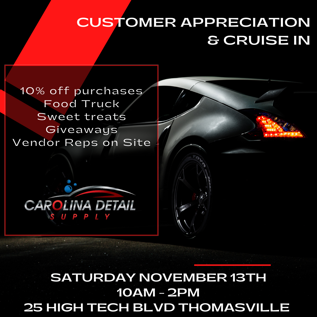 Carolina Detail Supply customer appreciation event November 13th 10am until 2 pm at 25 High Tech Blvd Thomasville 